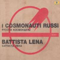 Battista Lena:I Cosmonauti Russi