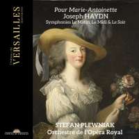 Pour Marie-Antoinette - Haydn: Symph. Le Matin, Le Midi & Le Soir