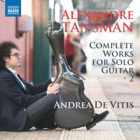 Tansman: Complete Works for Solo Guitar Vol. 2