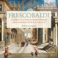 Frescobaldi: Complete Unpublished Works for Harpsichord & Organ