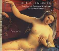 Brunelli: Arie, Scherzi, Canzonette & Madrigali per Suonare & Cantare