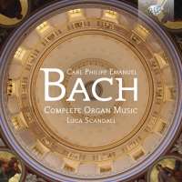 C.P.E. Bach: Complete Organ Music