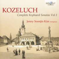 Kozeluch: Complete Keyboard Sonatas Vol. 1