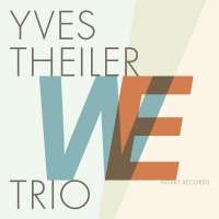 Yves Theiler Trio/Sisera/Mantel: We