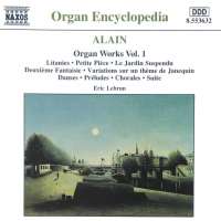 ALAIN: Organ Works Vol. 1
