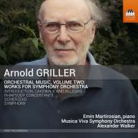 Griller: Orchestral Music Vol. 2