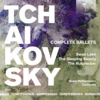 Quintessence Tchaikovsky: Complete Ballets