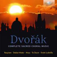 Dvorak: Complete Sacred Choral Music