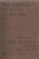 The History of Music in Poland vol I Part 2 - The Middle Ages (1320-1500)