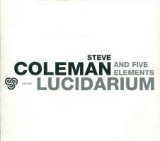 Steve Coleman And Five Elements: Lucidarium