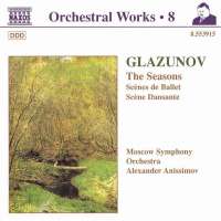 GLAZUNOV: Orchestral Works, Vol. 8 - The Seasons; Scenes de Ballet; Scene Dansante