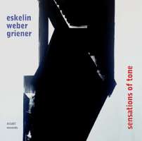 Eskelin/Weber/Griener: Sensations of Tone