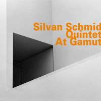 Silvan Schmid Quintet: At Gamut