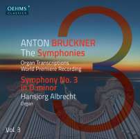 Bruckner: The Symphonies Vol. 3 - Organ Transcription