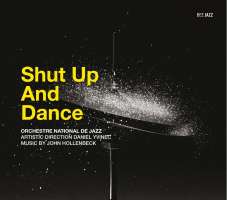 Orchestre National De Jazz Yvinec - Shut Up And Dance