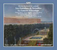 Lalande: Les Fontaines de Versailles; Le Concert d’Esculape