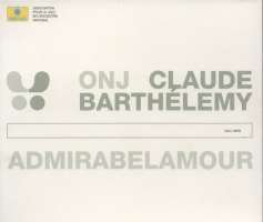 Claude Barthélémy, ONJ: Admirabelamour