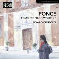 Ponce: Complete Piano Works Vol. 3