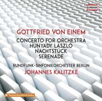 von Einem: Concerto for Orchestra; Hunyady László; Nachtstück; Serenade