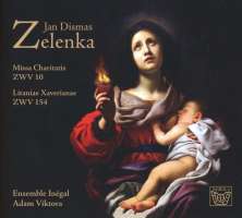 Zelenka: Missa Charitatis; Litaniae Xaverianae