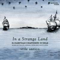 In a Strange Land, Elizabethan Composers in Exile