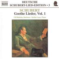 SCHUBERT: Lied Edition 3 - Goethe Lieder, Vol. 1