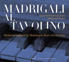 Madrigali al tavolino - Multitonal madrigals by Michelangelo Rossi