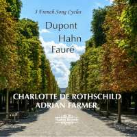 3 French Song Cycles - Dupont / Hahn / Fauré