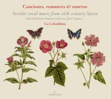 Canciones, romances & sonetos - Secular music from 16th-century Spain