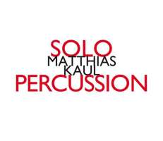 Kaul: Solo Percussion