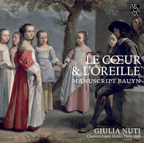 Le Coeur & l’Oreille, Manuscript Bauyn - Chambonnières/Couperin/Hardel/Pinel