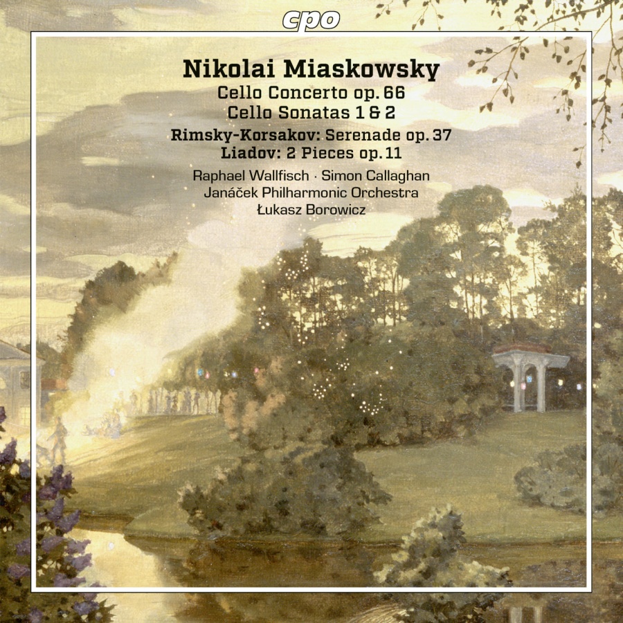 Miaskowsky: Cello Concerto op. 66; Cello Sonatas 1 & 2