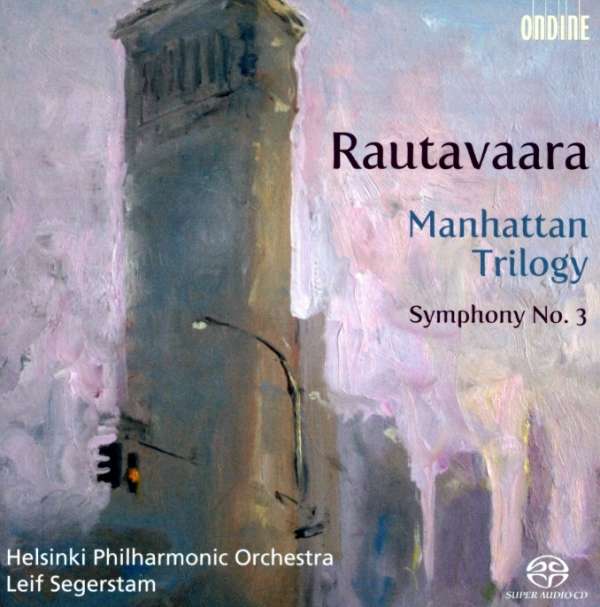 Rautavaara: Manhattan Trilogy & Symphony No. 3