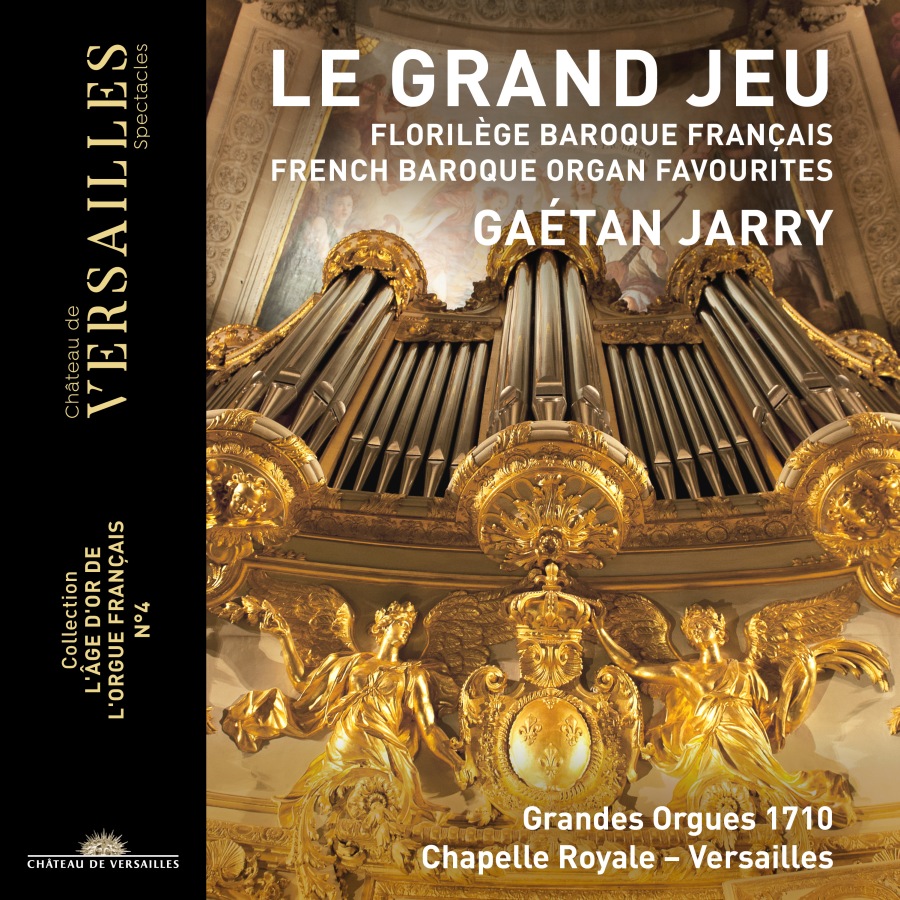 Le Grand Jeu - French Baroque Organ Favourites