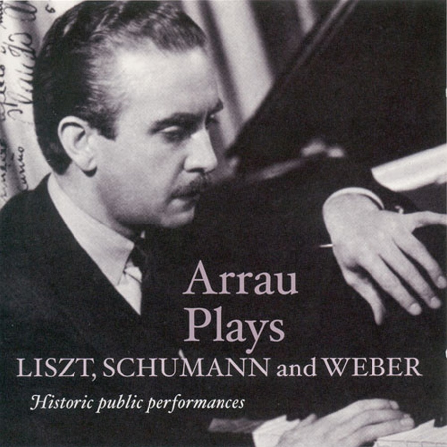 Arrau Plays Liszt, Schumann and Weber