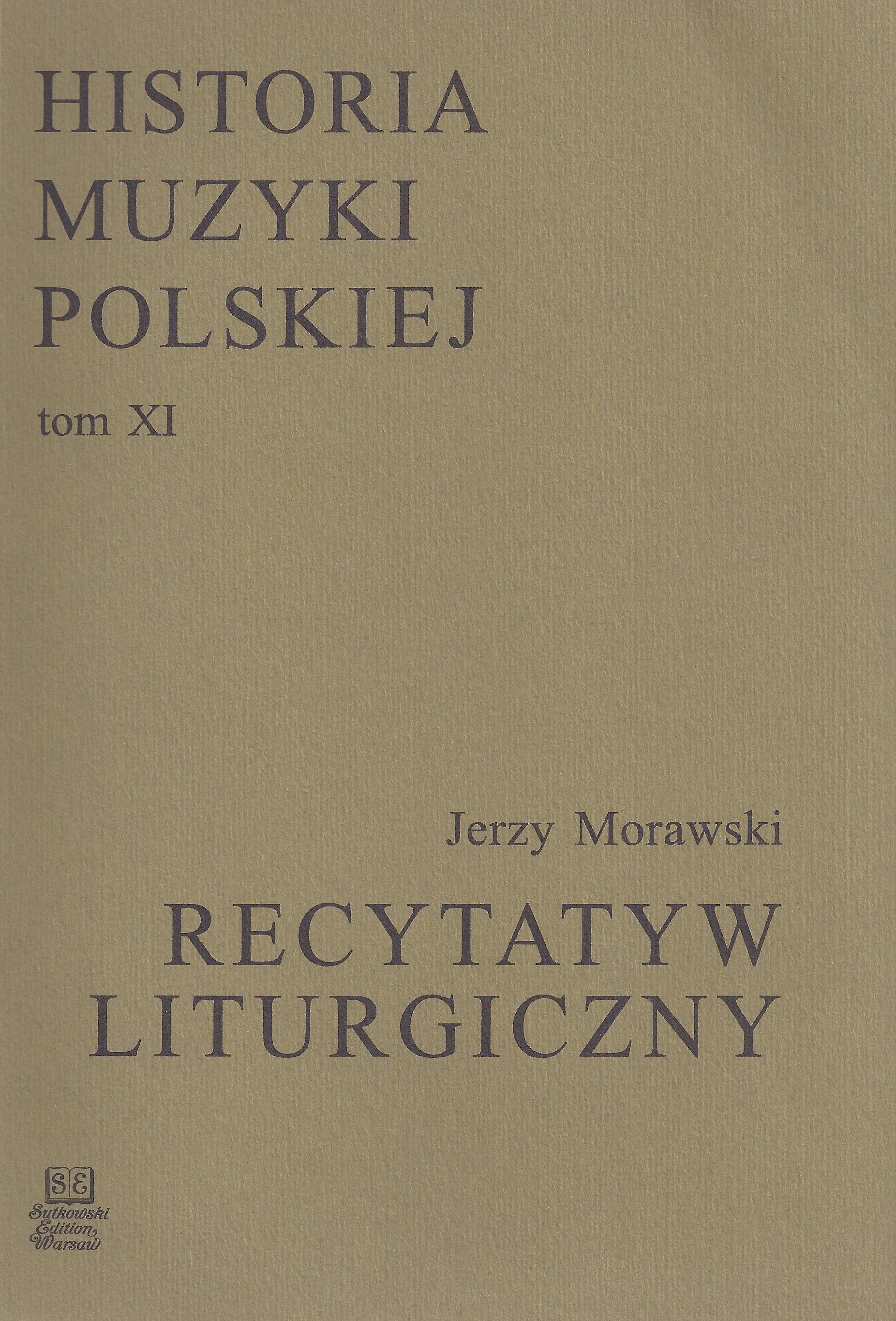 Historia Muzyki Polskiej tom XI – Recytatyw Liturgiczny