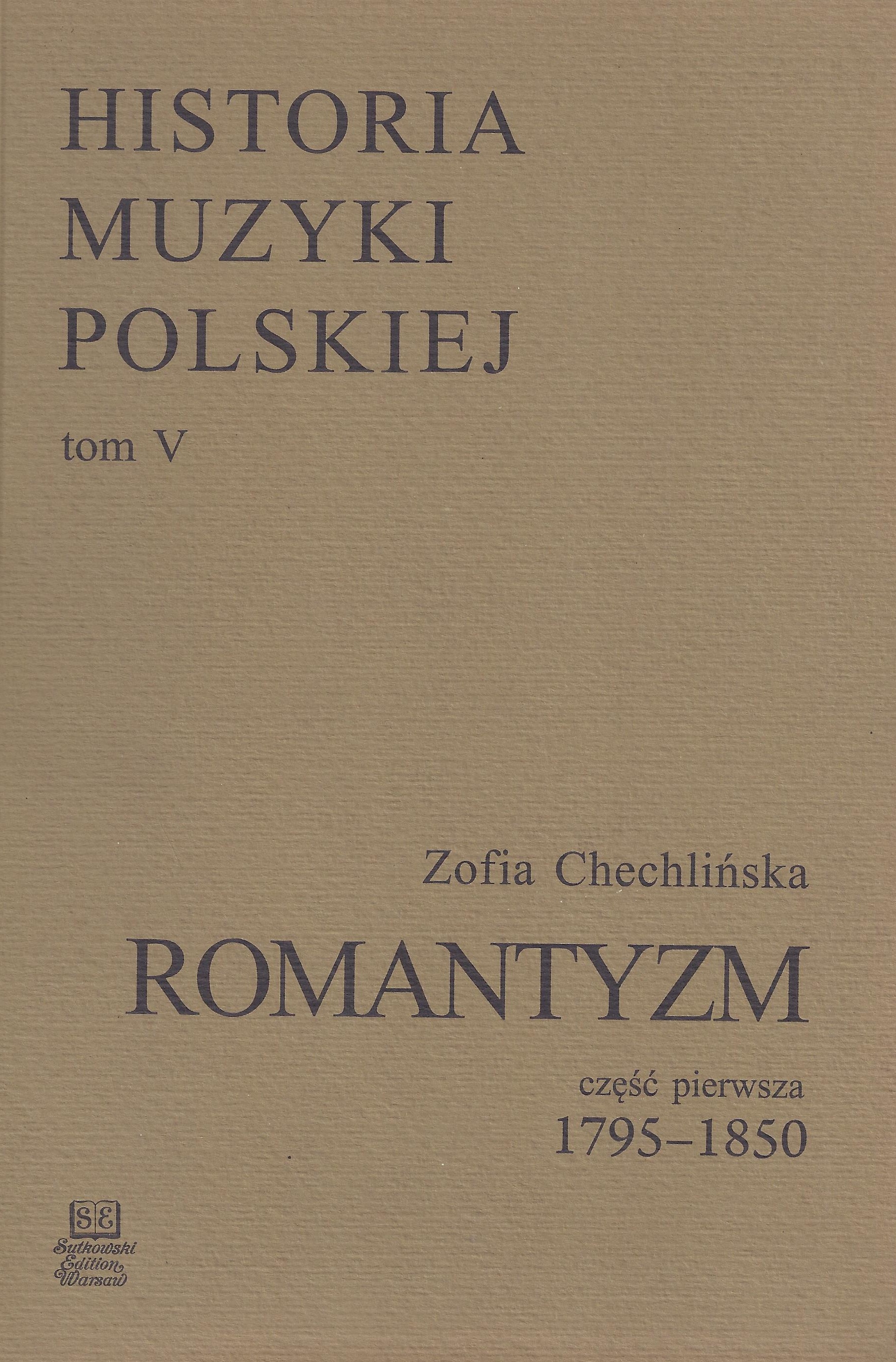 Historia Muzyki Polskiej tom V cz. 1 – Romantyzm (1795-1850)