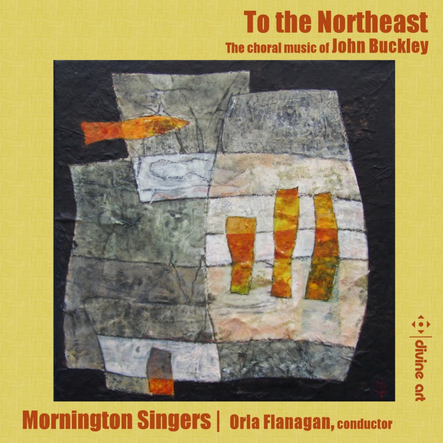 To the Northeast, Choral music by John Buckley