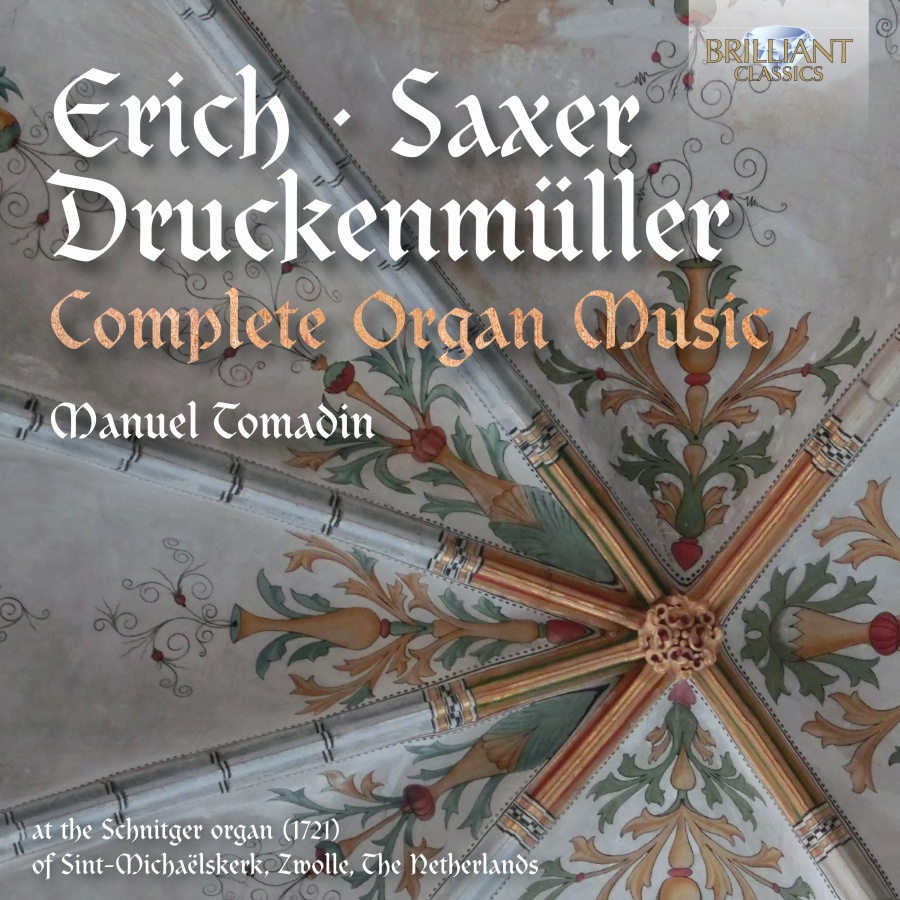 Erich, Saxer & Druckenmüller: Complete Organ Music