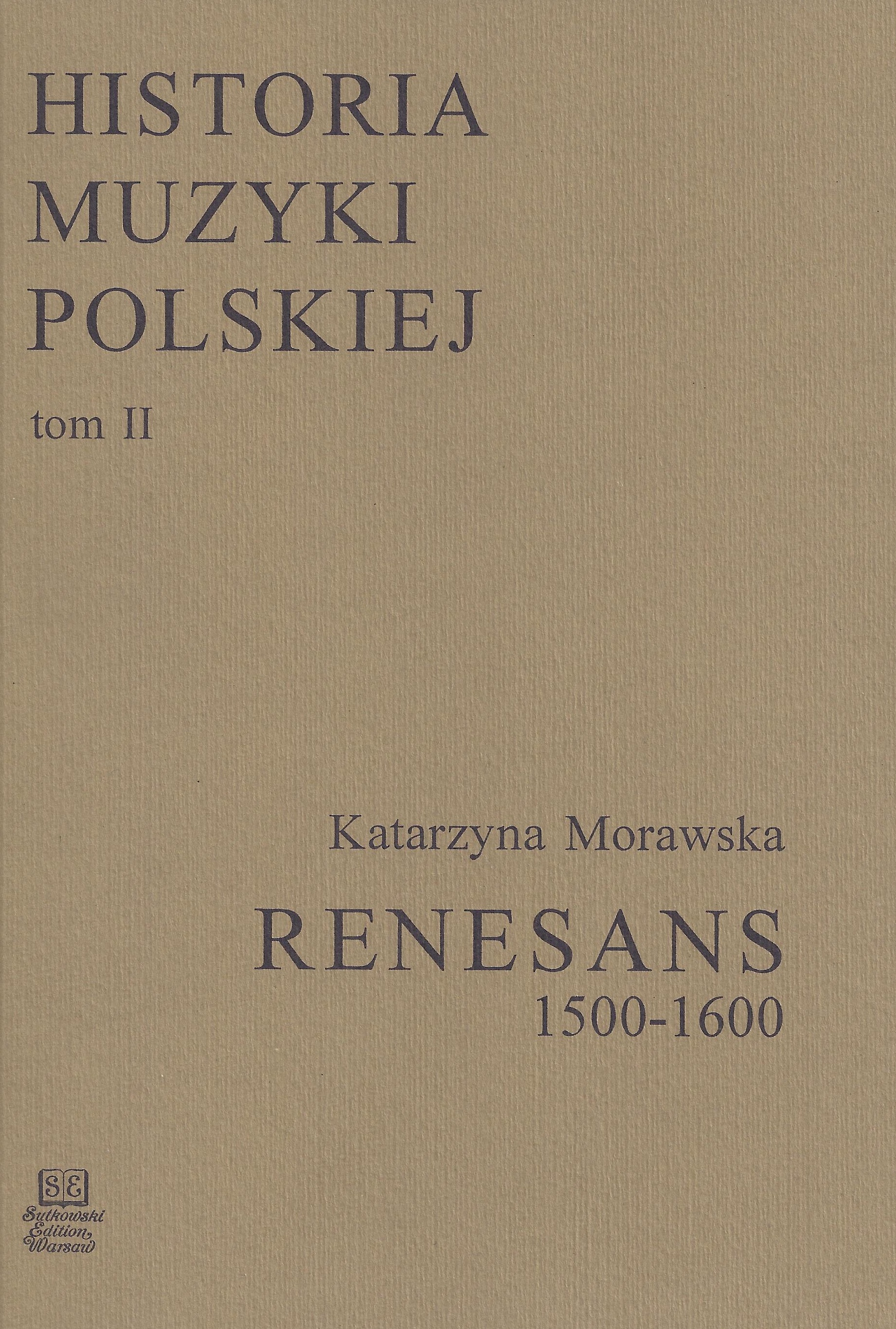 Historia Muzyki Polskiej tom II – Renesans (1500-1600)