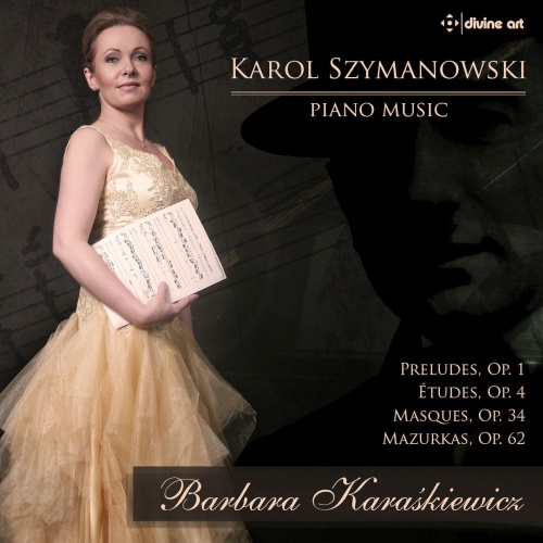 Szymanowski: Piano Music - Preludes; Études; Mazurkas; ...