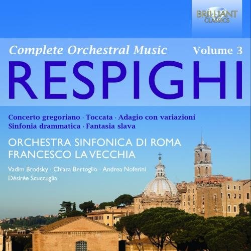Respighi: Complete Orchestral Music Vol. 3
