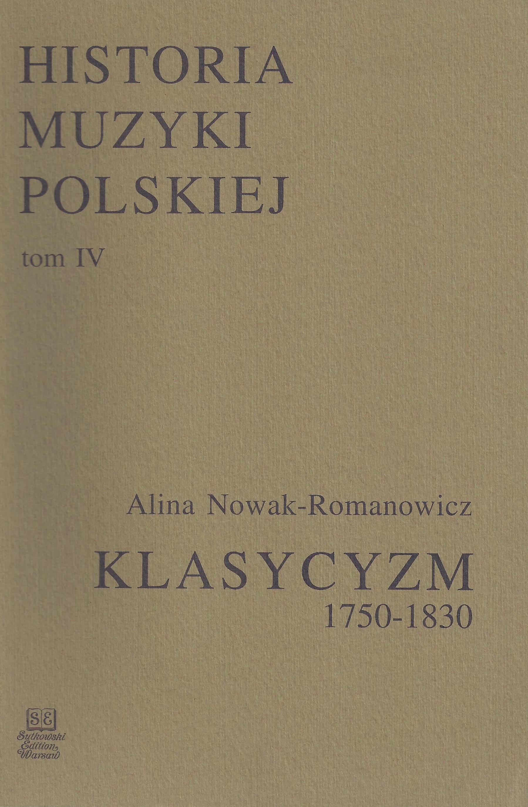 Historia Muzyki Polskiej tom IV – Klasycyzm (1750-1830)