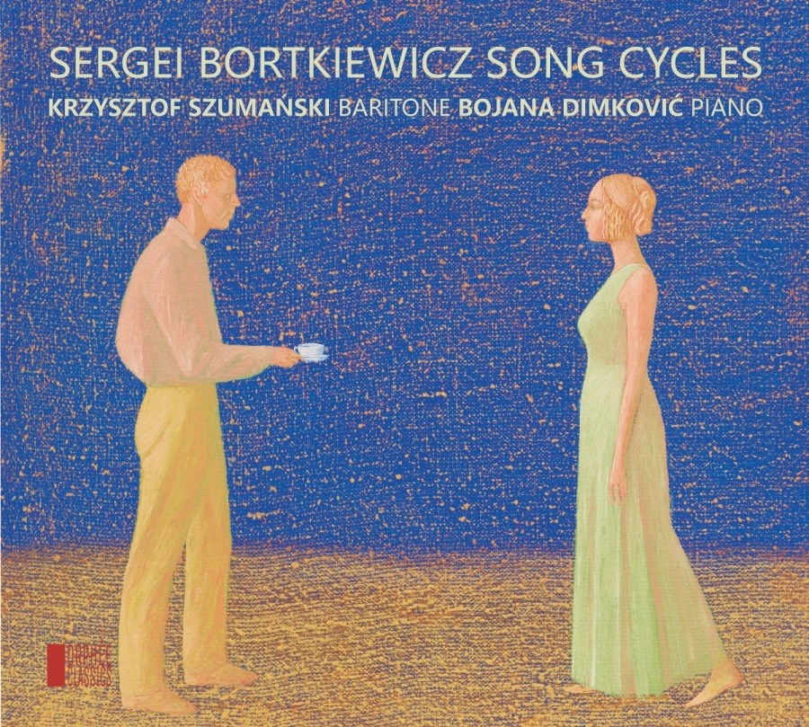 Bortkiewicz: Song Cycles