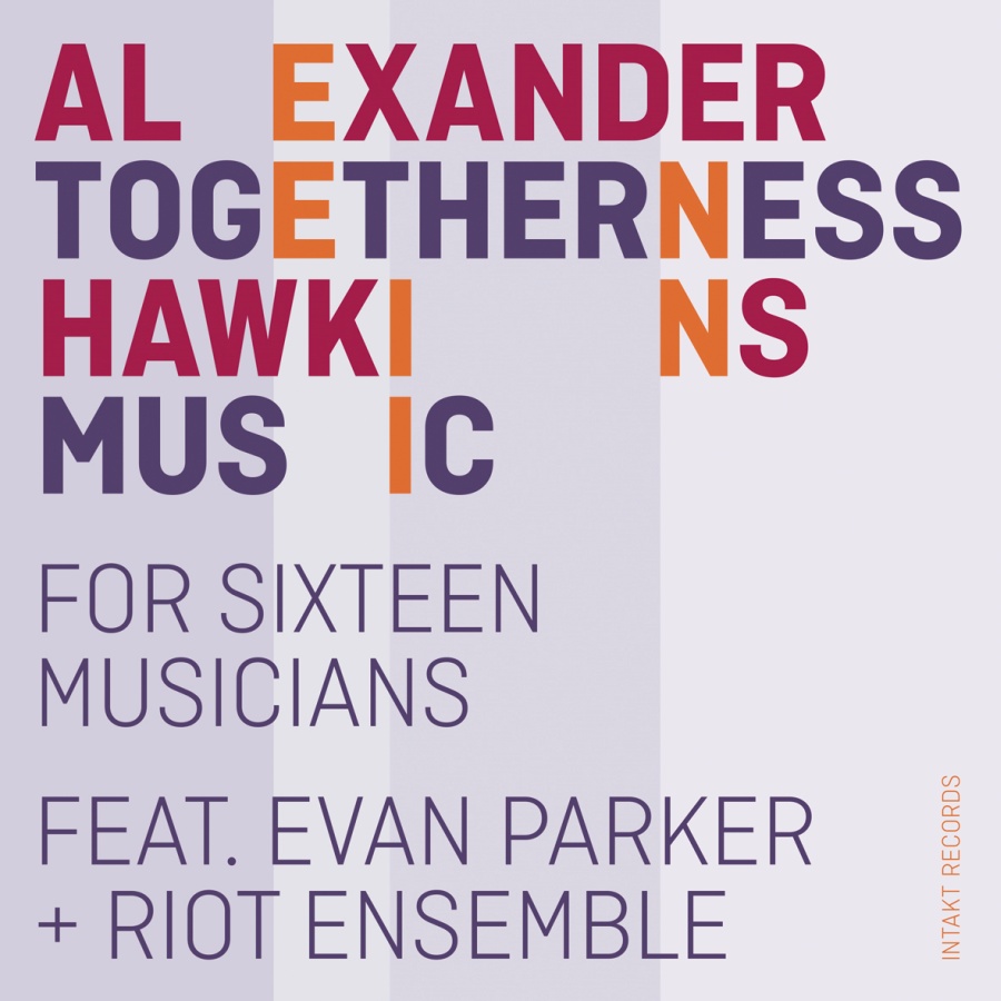 Hawkins/Parker/Riot Ensemble: Togetherness Music