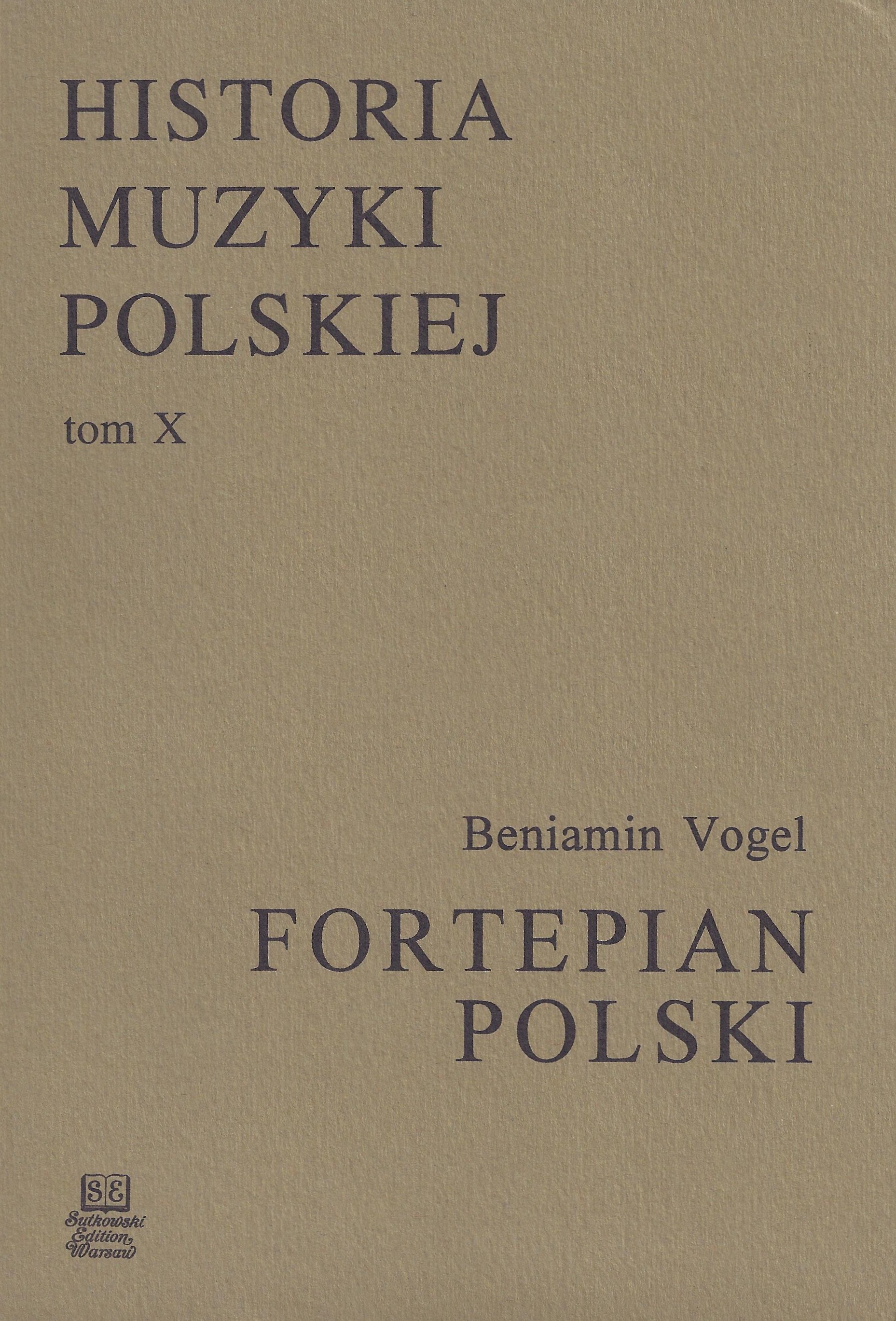 Historia Muzyki Polskiej tom X – Fortepian Polski