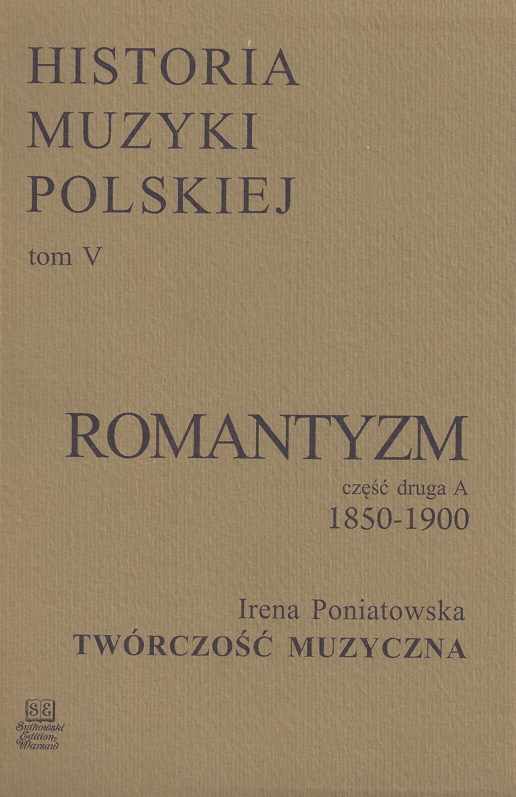 Historia Muzyki Polskiej tom V cz. 2A – Romantyzm (1850-1900)