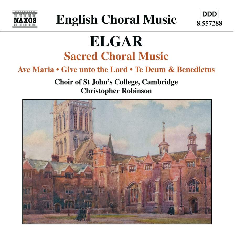 ELGAR: Ave Maria; Give unto the Lord; Te Deum and Benedictus, Op. 34