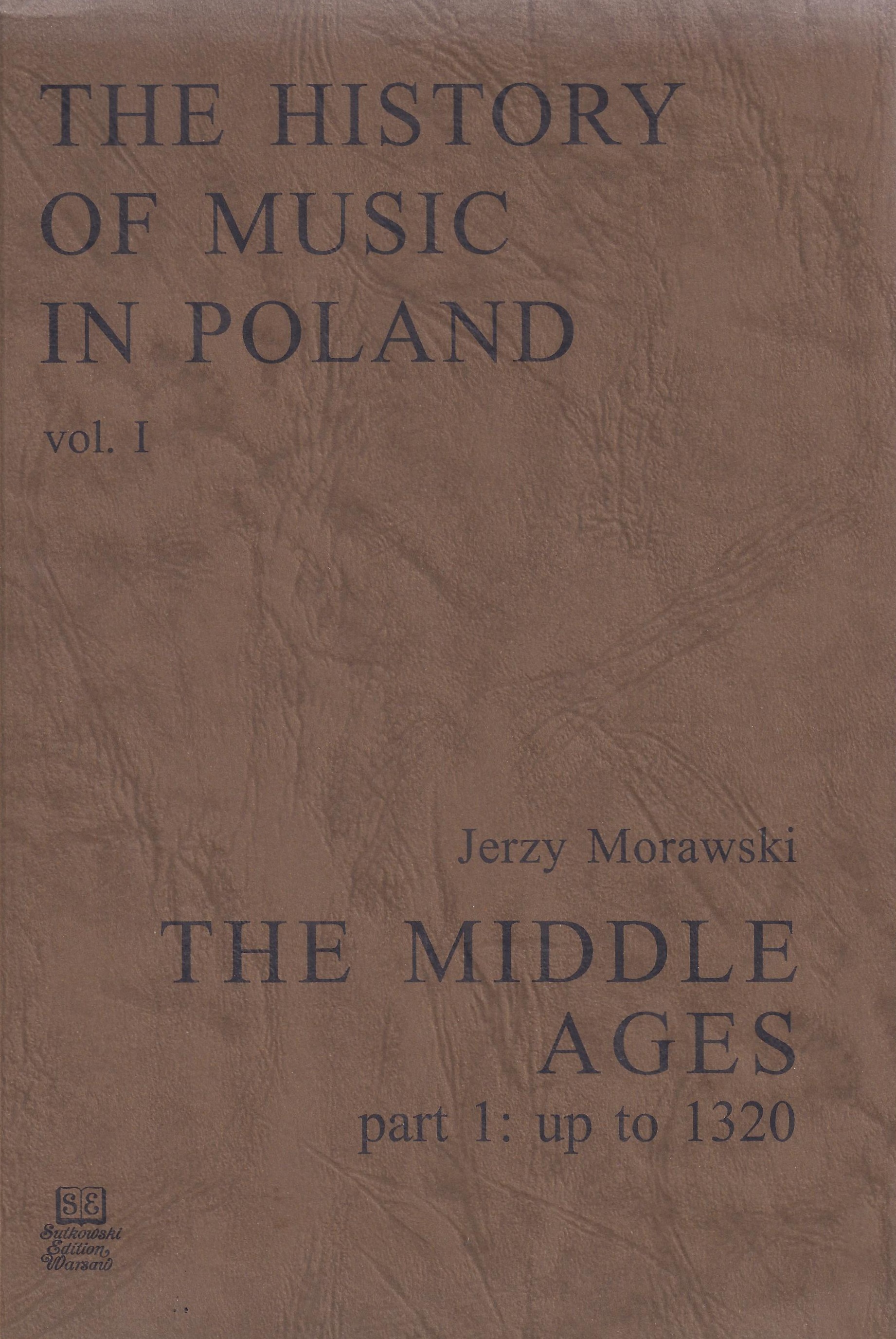 The History of Music in Poland vol I Part 1 - The Middle Ages up to 1320