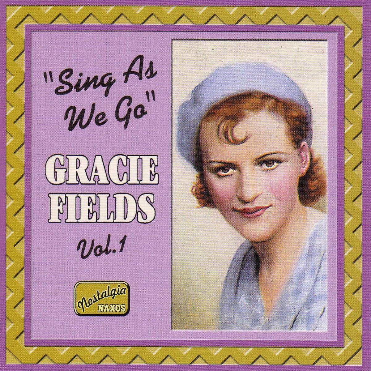 GRACIE FIELDS vol. 1 : Sing as We Go